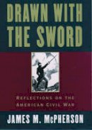 James M. McPherson - Drawn with the Sword: Reflections on the American Civil War - 9780195117967 - V9780195117967