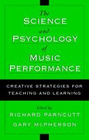Parncutt - The Science and Psychology of Music Performance: Creative Strategies for Teaching and Learning - 9780195138108 - V9780195138108