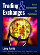 Larry Harris - Trading and Exchanges: Market Microstructure for Practitioners - 9780195144703 - V9780195144703