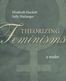 Elizabeth Hackett (Ed.) - Theorizing Feminisms: A Reader - 9780195150094 - V9780195150094