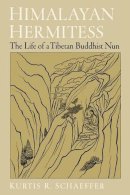 Schaeffer - Himalayan Hermitess: The Life of a Tibetan Buddhist Nun - 9780195152999 - V9780195152999