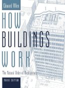 Edward Allen - How Buildings Work: The Natural Order of Architecture - 9780195161984 - V9780195161984