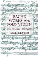 Joel Lester - Bach's Works for Solo Violin - 9780195171440 - V9780195171440