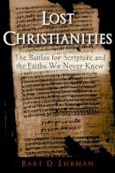 Bart Ehrman - Lost Christianities - 9780195182491 - V9780195182491