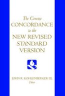 John R. Kohlenberger (Ed.) - The Concise Concordance to the New Revised Standard Version - 9780195284102 - V9780195284102