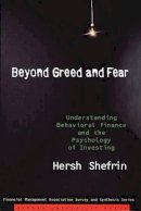 Hersh Shefrin - Beyond Greed and Fear: Understanding Behavioral Finance and the Psychology of Investing - 9780195304213 - V9780195304213