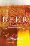 Charles W. Bamforth - Beer: Tap into the Art and Science of Brewing - 9780195305425 - V9780195305425