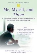 Kurt Snyder - Me, Myself, and Them: A Firsthand Account of One Young Person´s Experience with Schizophrenia - 9780195311228 - V9780195311228