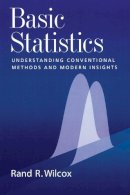 Rand R. Wilcox - Basic Statistics: Understanding Conventional Methods and Modern Insights - 9780195315103 - V9780195315103