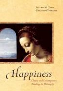 Steven M. Cahn - Happiness: Classic and Contemporary Readings in Philosophy - 9780195321401 - V9780195321401