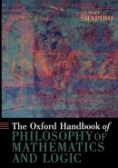 Stewart Shapiro - The Oxford Handbook of Philosophy of Mathematics and Logic - 9780195325928 - V9780195325928