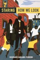 Rosemarie Garland-Thomson - Staring: How We Look - 9780195326802 - V9780195326802