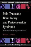 Michael A. McCrea - Mild Traumatic Brain Injury and Postconcussion Syndrome - 9780195328295 - V9780195328295