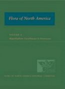 Fna Ed Committee - FNA: Volume 6: Magnoliophyta: Cucurbitaceae to Droserceae - 9780195340273 - V9780195340273