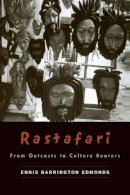 Ennis Barrington Edmonds - Rastafari: From Outcasts to Cultural Bearers - 9780195340488 - V9780195340488