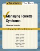 Douglas W Woods - Managing Tourette Syndrome: A Behaviorial Intervention Adult Workbook - 9780195341300 - V9780195341300