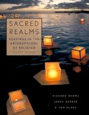 Richard Warms (Ed.) - Sacred Realms: Readings in the Anthropology of Religion - 9780195341324 - V9780195341324