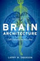 Larry W. Swanson - Brain Architecture: Understanding the Basic Plan - 9780195378580 - V9780195378580