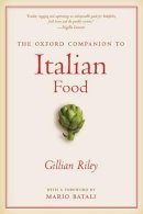 Gillian Riley - Oxford Companion To Italian Food - 9780195387100 - V9780195387100