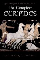 . Ed(S): Burian, Peter; Shapiro, Alan - Complete Euripides Volume Iii - 9780195388770 - V9780195388770