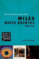 Keith Waters - The Studio Recordings of the Miles Davis Quintet, 1965-68 - 9780195393842 - V9780195393842