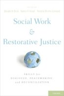 . Ed(S): Beck, Elizabeth; Kropf, Nancy P.; Leonard, Pamela Blume - Social Work and Restorative Justice - 9780195394641 - V9780195394641