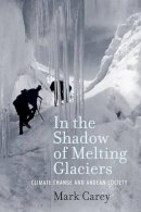 Roger Hargreaves - In the Shadow of Melting Glaciers - 9780195396072 - V9780195396072