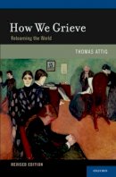 Thomas Attig - How We Grieve - 9780195397697 - V9780195397697