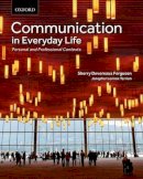 Ferguson, Sherry Devereaux; Lennox-Terrion, Jenepher; Ahmed, Rukhsana; Jaya, Peruvemba S. - Communication in Everyday Life: Personal and Professional Contexts - 9780195449280 - V9780195449280