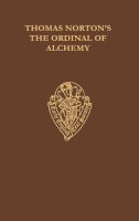 (Edited By John Reidy) - Thomas Norton's The Ordinal of Alchemy: C 272 C (Early English Text Society Original Series) - 9780197222744 - KSG0032995