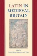 Richard; W Ashdowne - Latin in Medieval Britain - 9780197266083 - V9780197266083