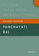 Kuldeep Mathur - Panchayati Raj: Oxford India Short Introductions - 9780198090434 - V9780198090434