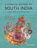 Noboru Karashima - Concise History of South India - 9780198099772 - V9780198099772