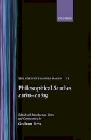 Francis Bacon - The Oxford Francis Bacon VI: Philosophical Studies c.1611-c.1619 - 9780198122906 - KSG0034435