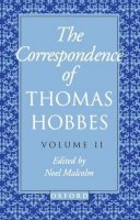 Thomas Hobbes - The Correspondence: Volume II: 1660-1679 (Clarendon Edition of the Works of Thomas Hobbes , Vol 2) - 9780198237488 - KSG0034143