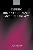 Richard Bett - Pyrrho, His Antecedents, and His Legacy - 9780198250654 - KSG0034347