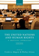 Philip; M Gr Alston - The United Nations and Human Rights. A Critical Appraisal.  - 9780198298373 - V9780198298373