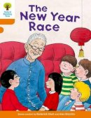 Roderick Hunt - Oxford Reading Tree Biff, Chip and Kipper Stories Decode and Develop: Level 6: The New Year Race - 9780198300205 - V9780198300205