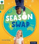 Carmel Reilly - Oxford Reading Tree Infact: Level 7: Season Swap - 9780198308058 - V9780198308058