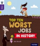 Rob Alcraft - Oxford Reading Tree Infact: Level 11: Top Ten Worst Jobs in History - 9780198308287 - V9780198308287