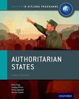 Brian Gray - Authoritarian States: IB History Course Book: Oxford IB Diploma Program - 9780198310228 - V9780198310228