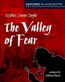 Arthur Conan Doyle - Oxford Playscripts: The Valley of Fear - 9780198320852 - V9780198320852