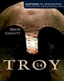 David Calcutt - Oxford Playscripts: Troy - 9780198321019 - V9780198321019