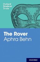 Unknown - Oxford Student Texts: Aphra Behn: The Rover - 9780198325734 - V9780198325734