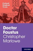 Christopher Marlowe - Oxford Student Texts: Christopher Marlowe: Doctor Faustus - 9780198325994 - V9780198325994
