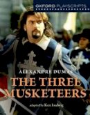 Ken Ludwig - Oxford Playscripts: The Three Musketeers - 9780198326960 - V9780198326960