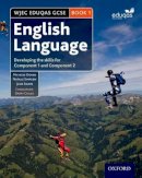 Michelle Doran - WJEC Eduqas GCSE English Language: Student Book 1: Developing the skills for Component 1 and Component 2 - 9780198332824 - V9780198332824