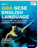 Helen Backhouse - AQA GCSE English Language: Student Book 1: Developing the skills for learning and assessment - 9780198340744 - V9780198340744