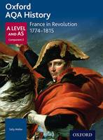 S Waller - Oxford AQA History for A Level: France in Revolution 1774-1815 - 9780198354734 - V9780198354734