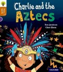 Tom Jamieson - Oxford Reading Tree Story Sparks: Oxford Level 8: Charlie and the Aztecs - 9780198356554 - V9780198356554